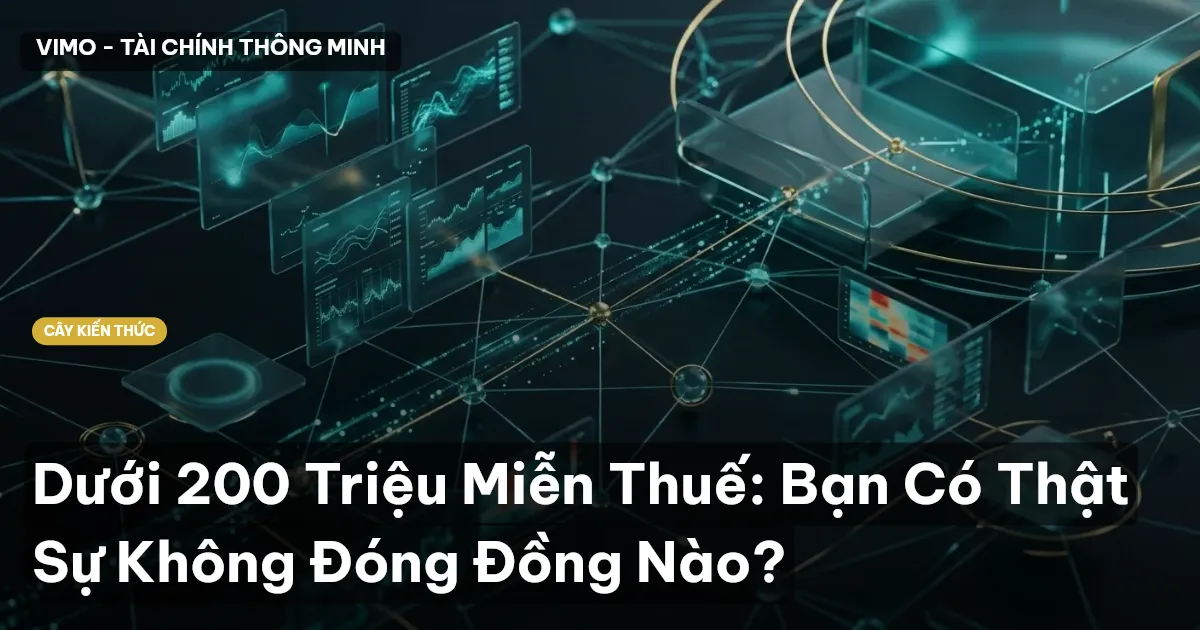 Dưới 200 Triệu Miễn Thuế: Bạn Có Thật Sự Không Đóng Đồng Nào?