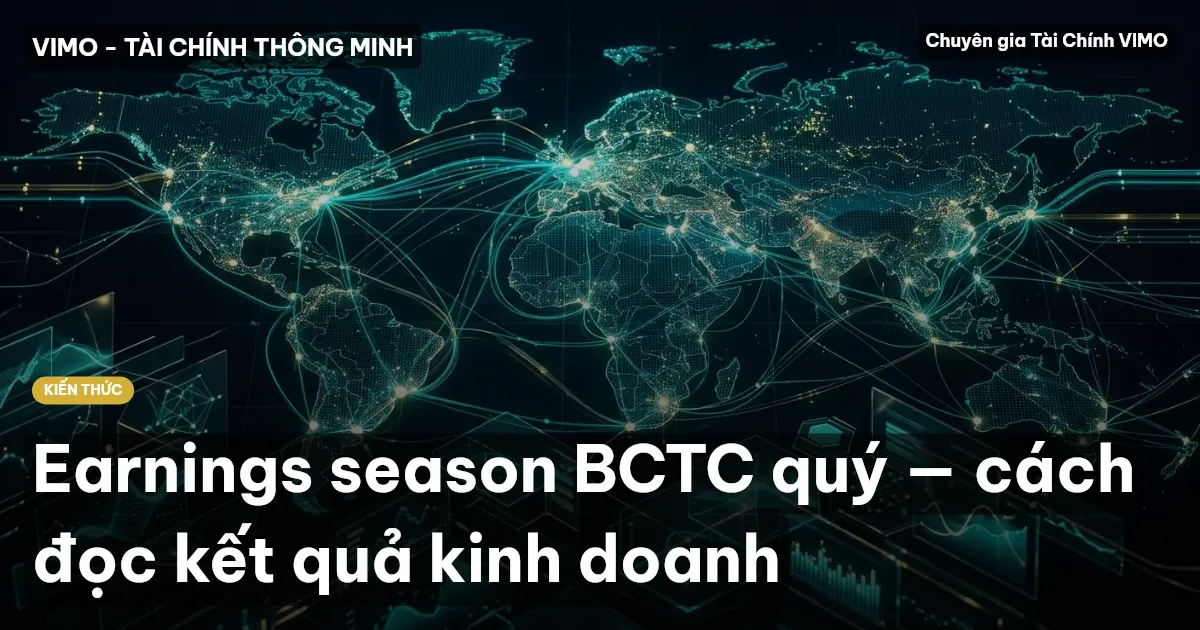 Earnings season BCTC quý — cách đọc kết quả kinh doanh