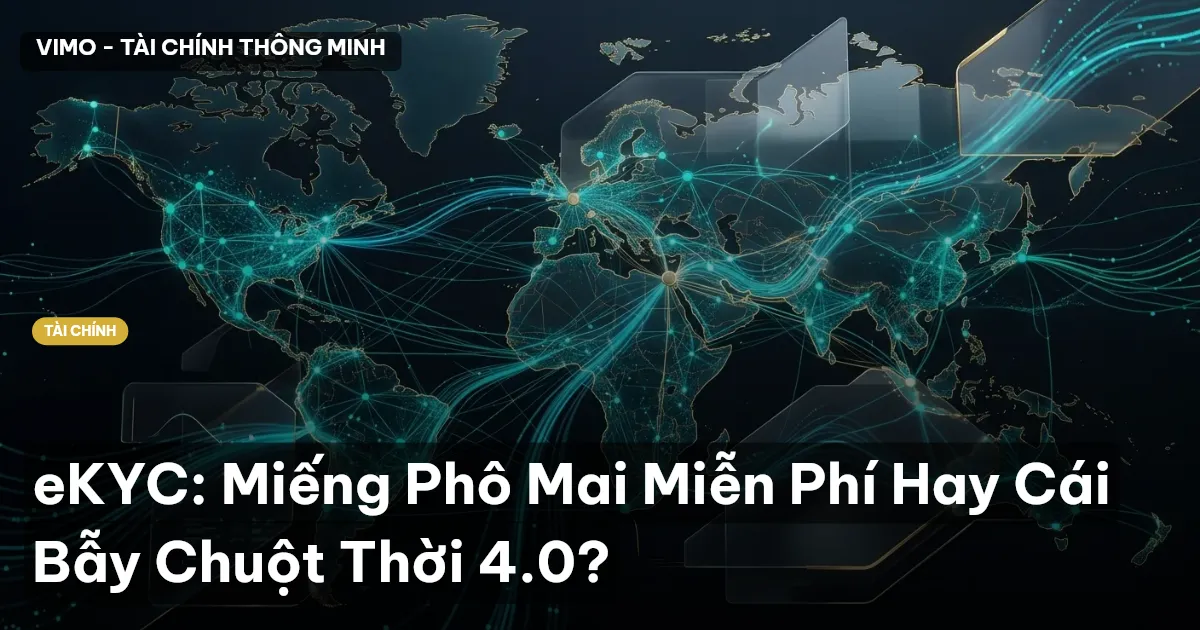 eKYC: Miếng Phô Mai Miễn Phí Hay Cái Bẫy Chuột Thời 4.0?