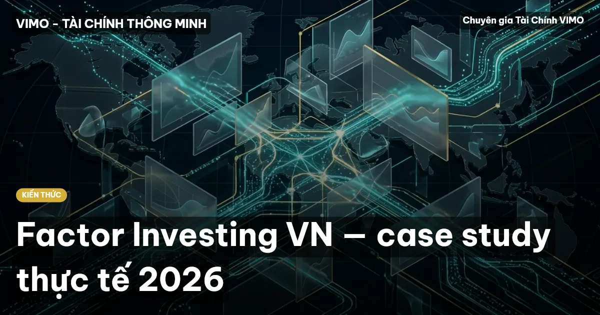 Factor Investing VN — case study thực tế 2026