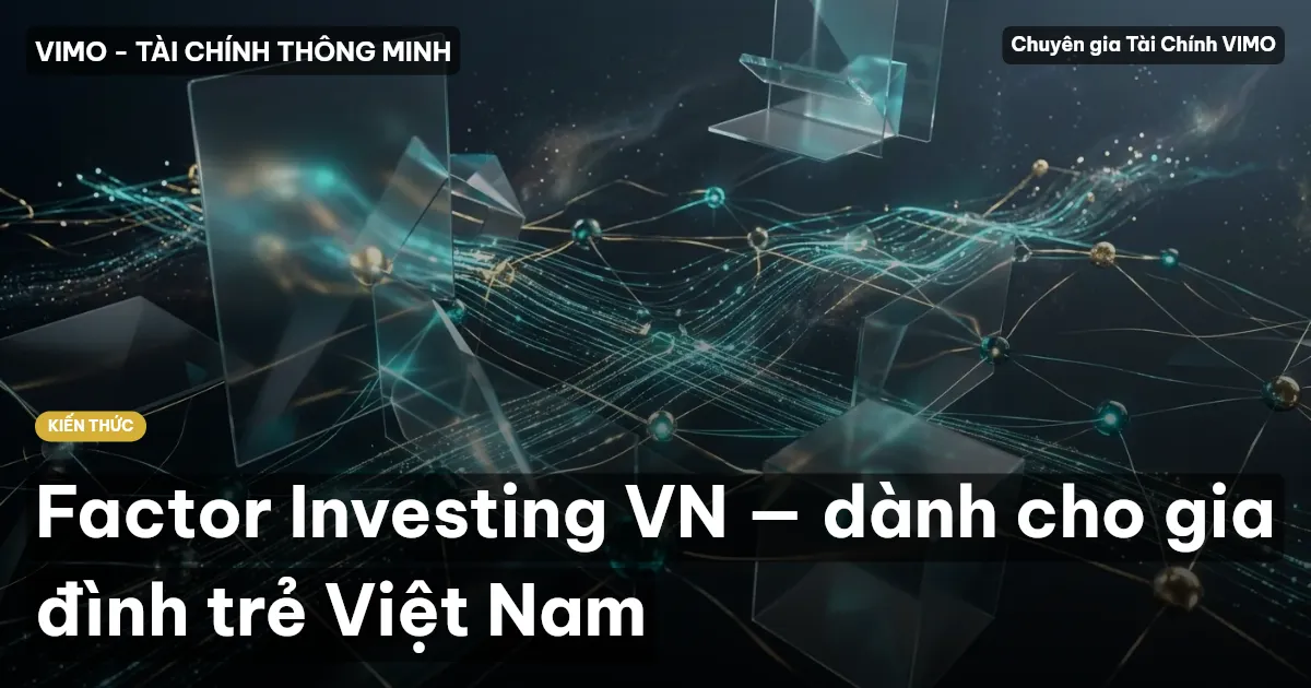 Factor Investing VN — dành cho gia đình trẻ Việt Nam