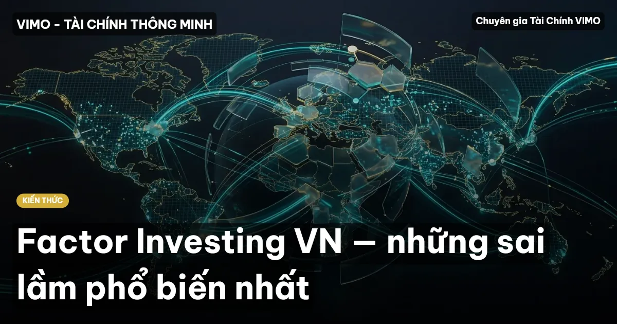 Factor Investing VN — những sai lầm phổ biến nhất
