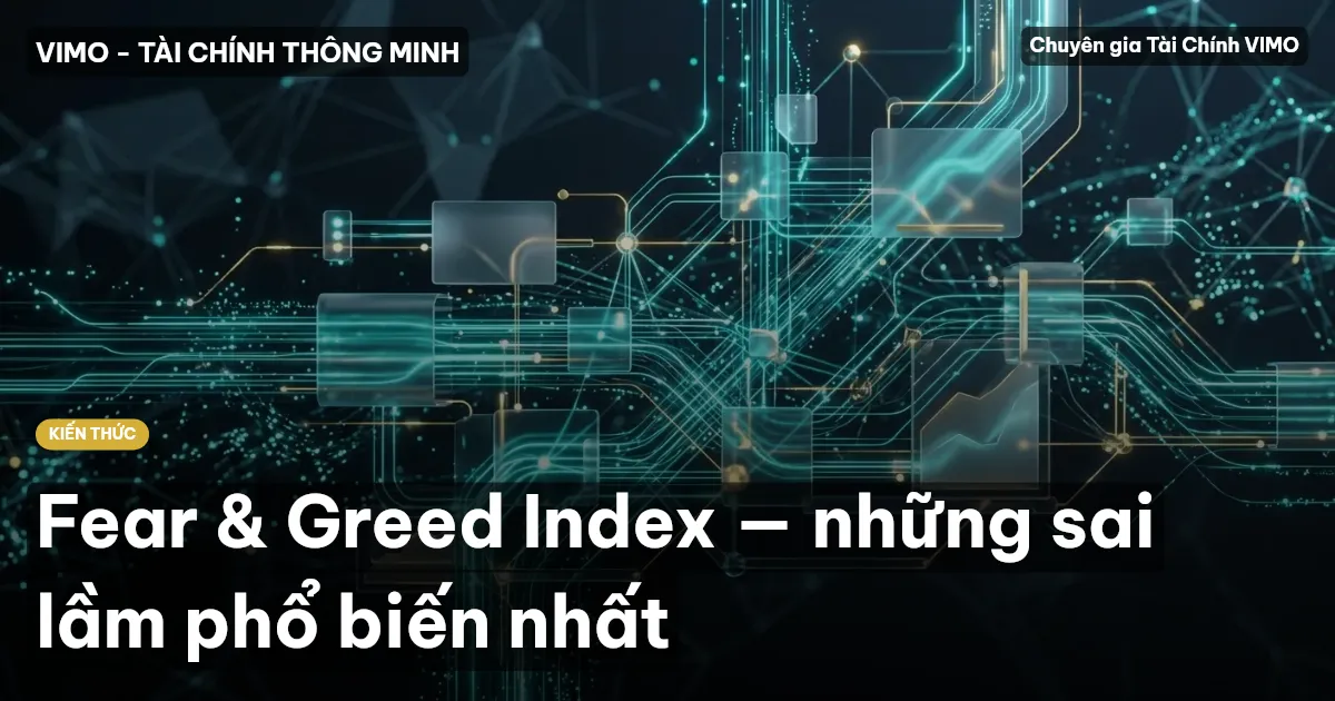 Fear & Greed Index — những sai lầm phổ biến nhất