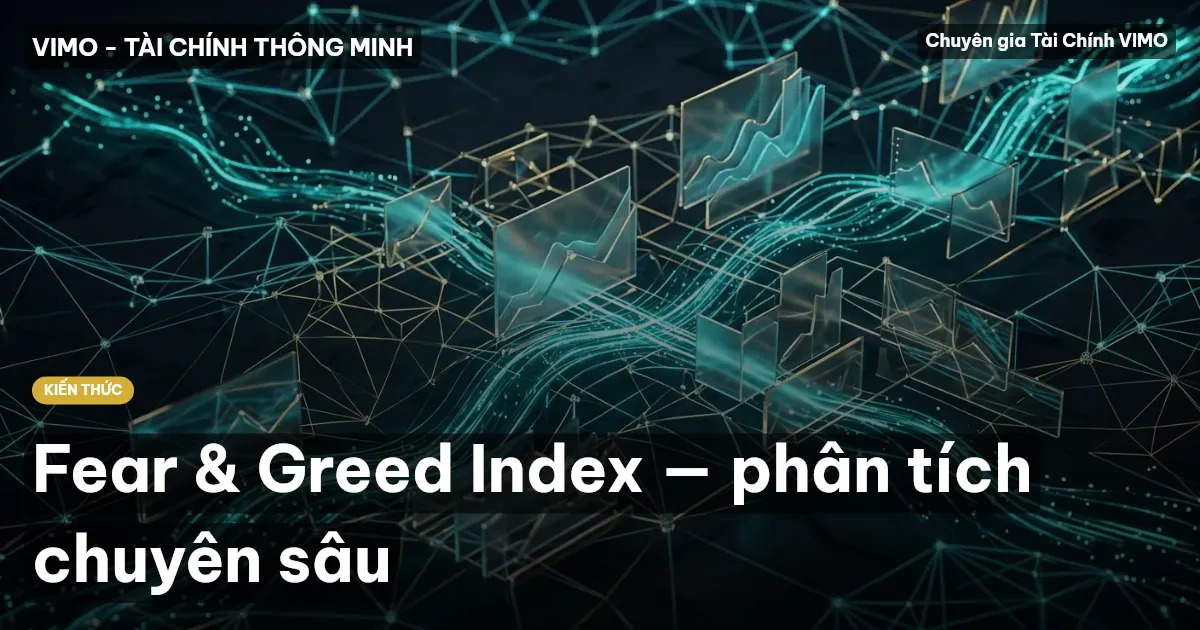 Fear & Greed Index — phân tích chuyên sâu