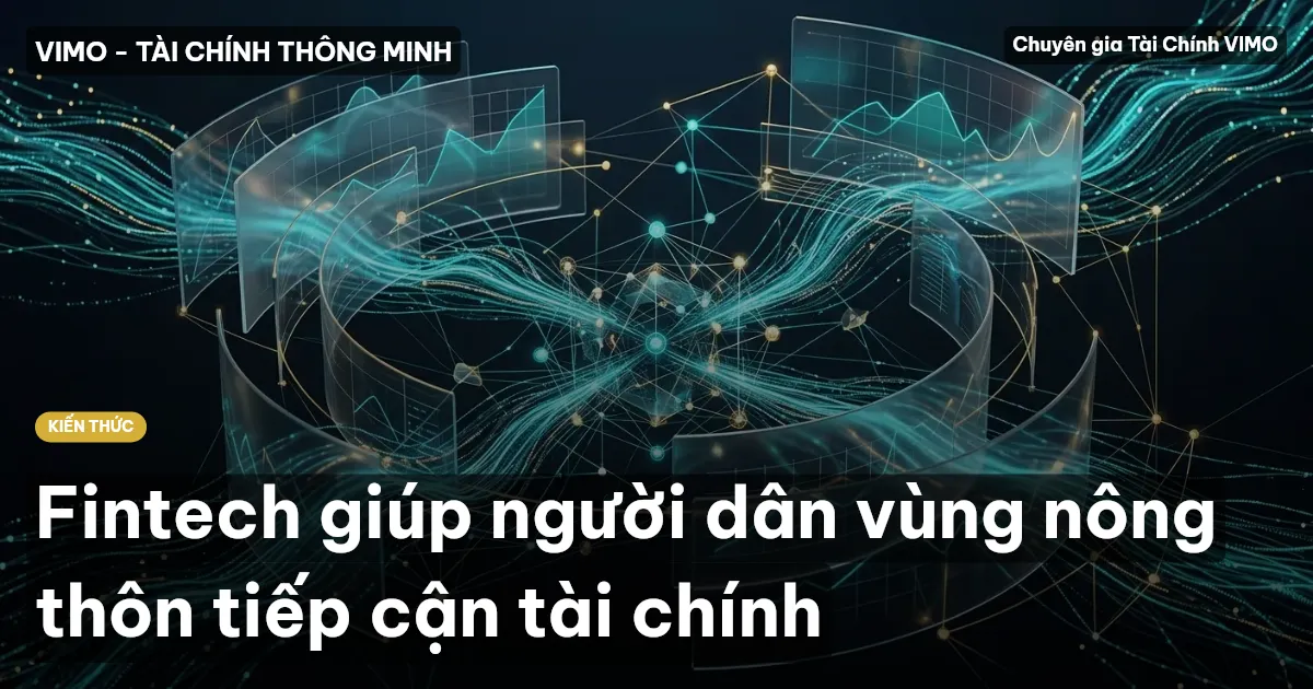 Fintech giúp người dân vùng nông thôn tiếp cận tài chính