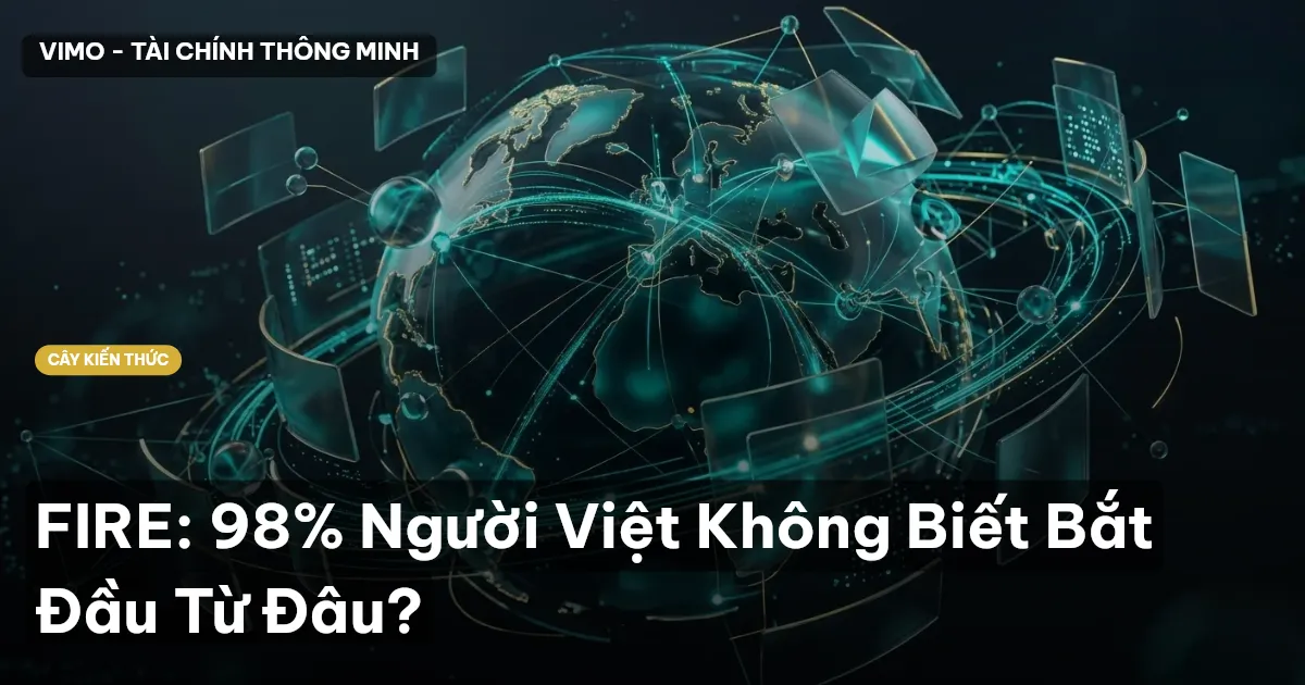 FIRE: 98% Người Việt Không Biết Bắt Đầu Từ Đâu?