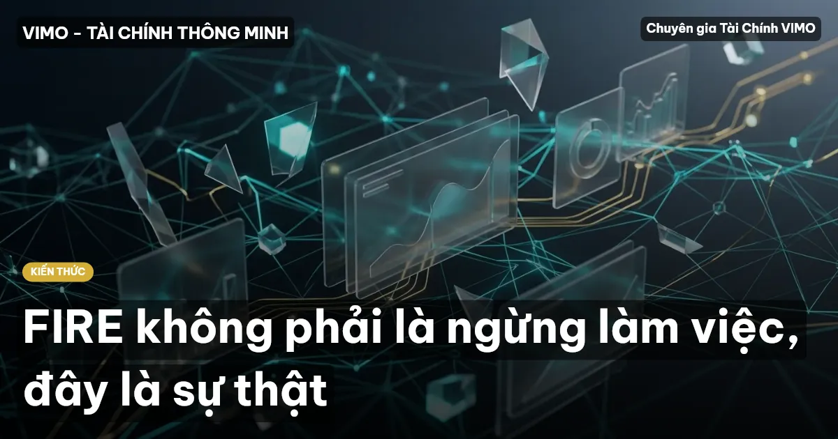 FIRE không phải là ngừng làm việc, đây là sự thật