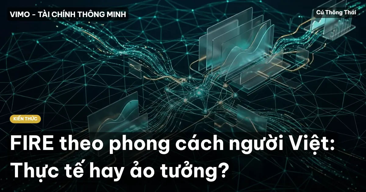 FIRE theo phong cách người Việt: Thực tế hay ảo tưởng?