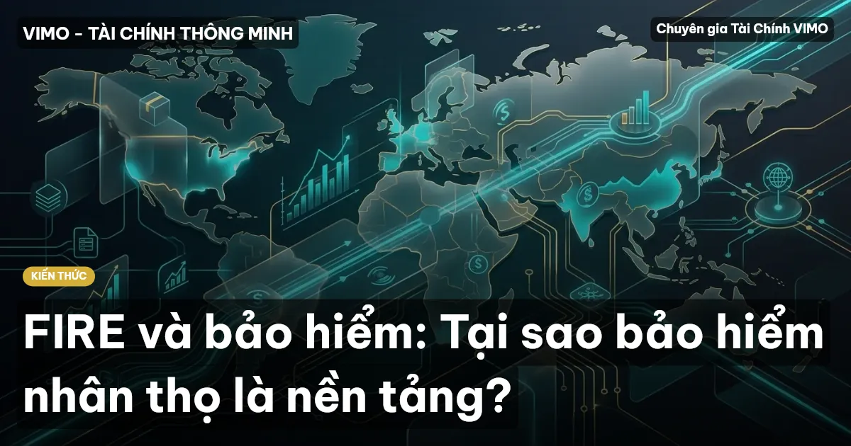 FIRE và bảo hiểm: Tại sao bảo hiểm nhân thọ là nền tảng?