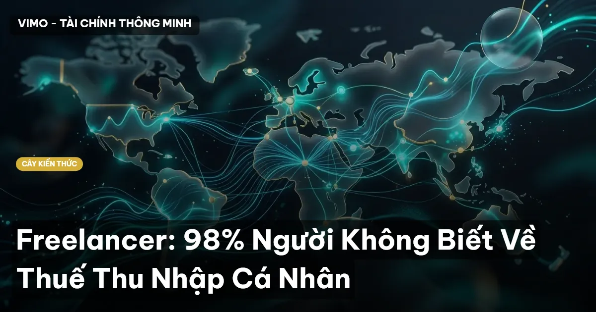 Freelancer: 98% Người Không Biết Về Thuế Thu Nhập Cá Nhân