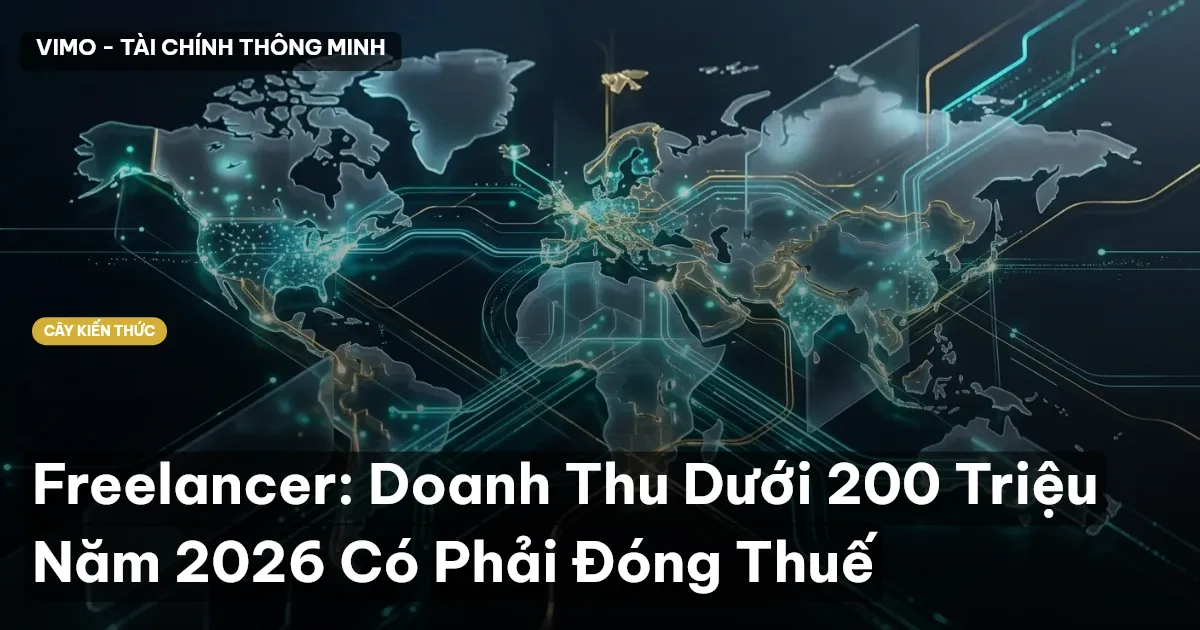 Freelancer: Doanh Thu Dưới 200 Triệu Năm 2026 Có Phải Đóng Thuế