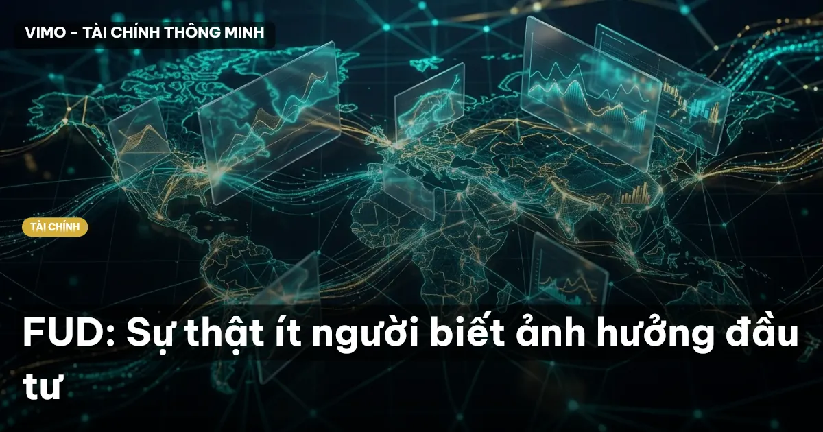 FUD: Sự thật ít người biết ảnh hưởng đầu tư