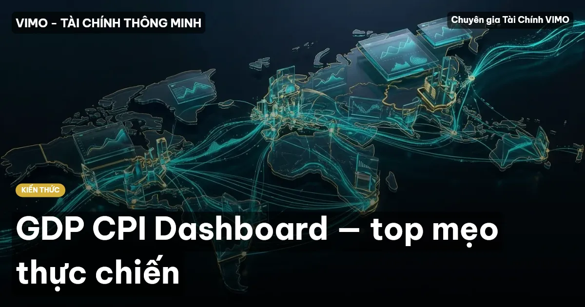 GDP CPI Dashboard — top mẹo thực chiến