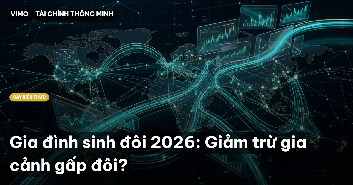 Gia đình sinh đôi 2026: Giảm trừ gia cảnh gấp đôi?