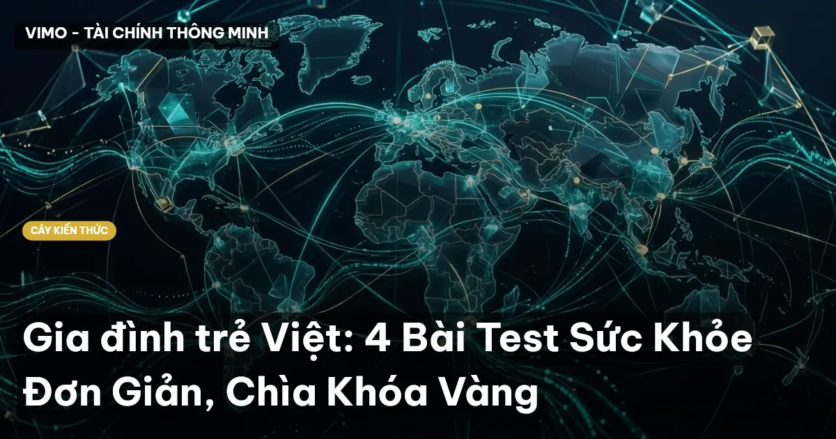 Gia đình trẻ Việt: 4 Bài Test Sức Khỏe Đơn Giản, Chìa Khóa Vàng
