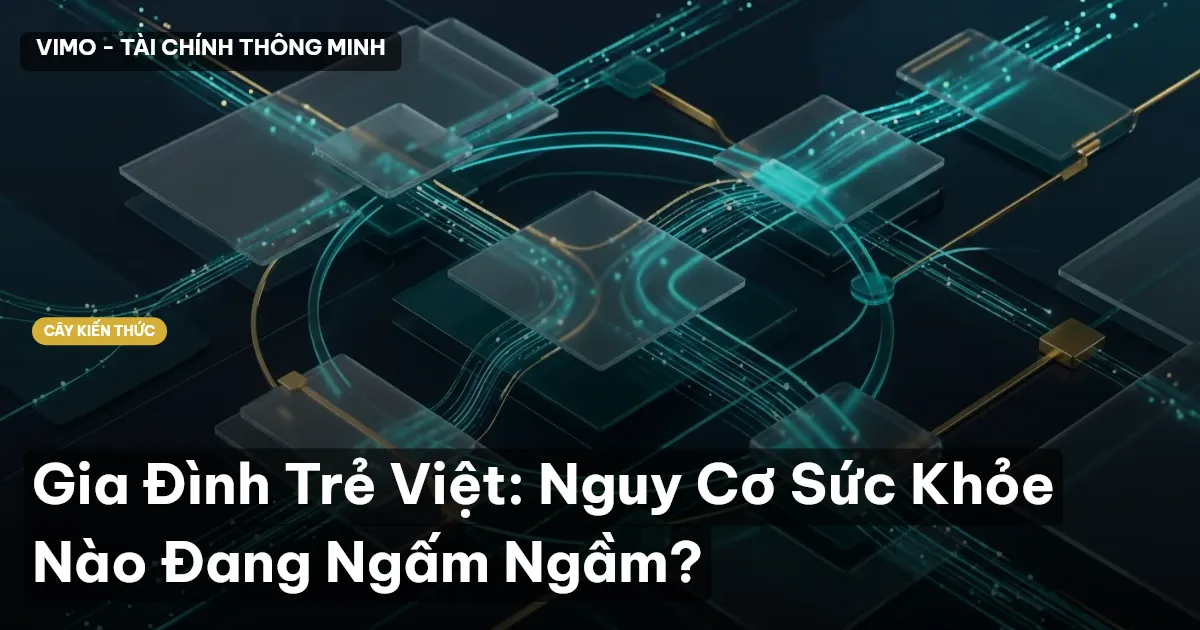 Gia Đình Trẻ Việt: Nguy Cơ Sức Khỏe Nào Đang Ngấm Ngầm?