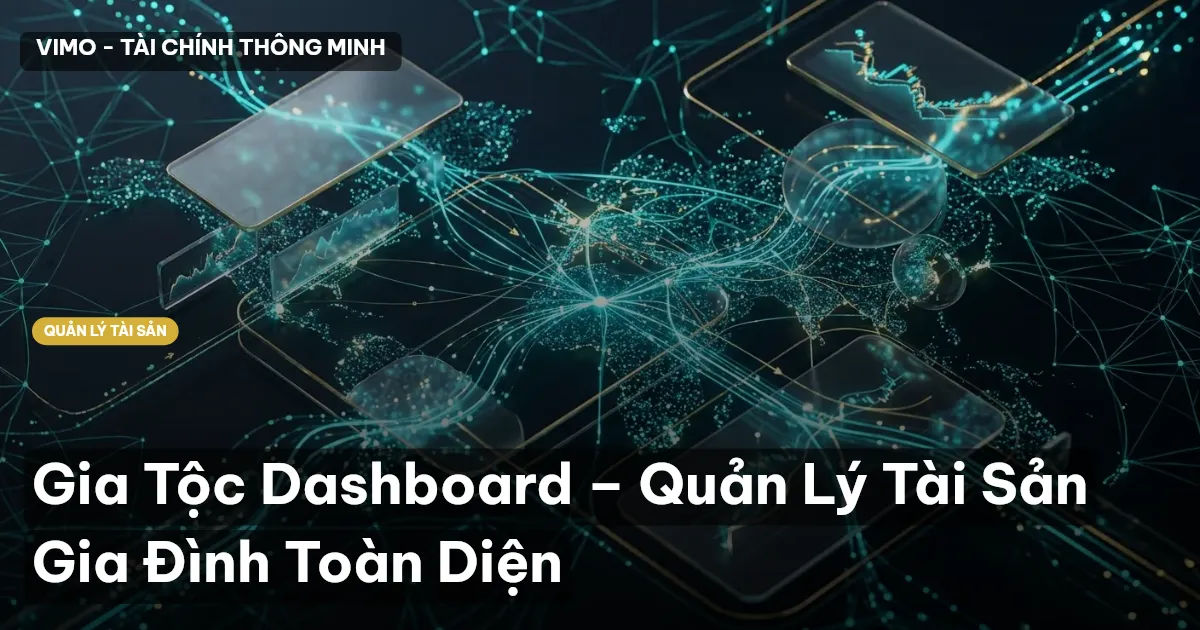Gia Tộc Dashboard – Quản Lý Tài Sản Gia Đình Toàn Diện