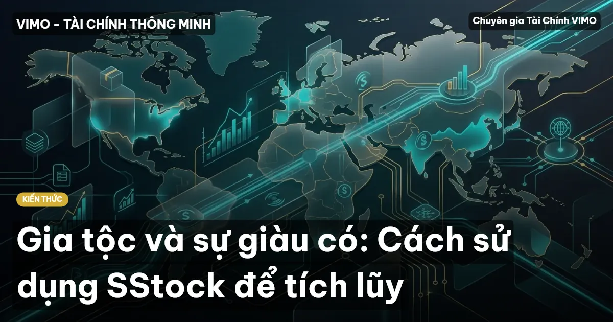 Gia tộc và sự giàu có: Cách sử dụng SStock để tích lũy