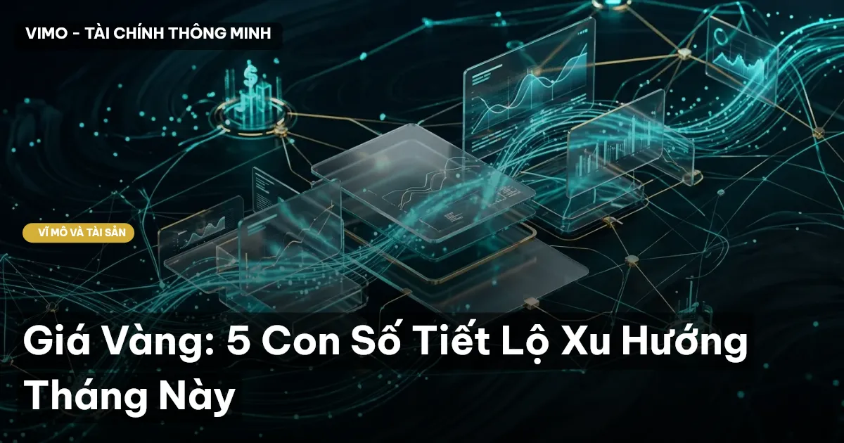 Giá Vàng: 5 Con Số Tiết Lộ Xu Hướng Tháng Này