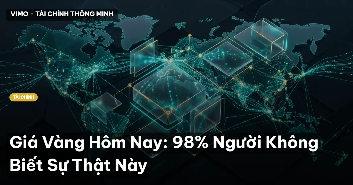 Giá Vàng Hôm Nay: 98% Người Không Biết Sự Thật Này