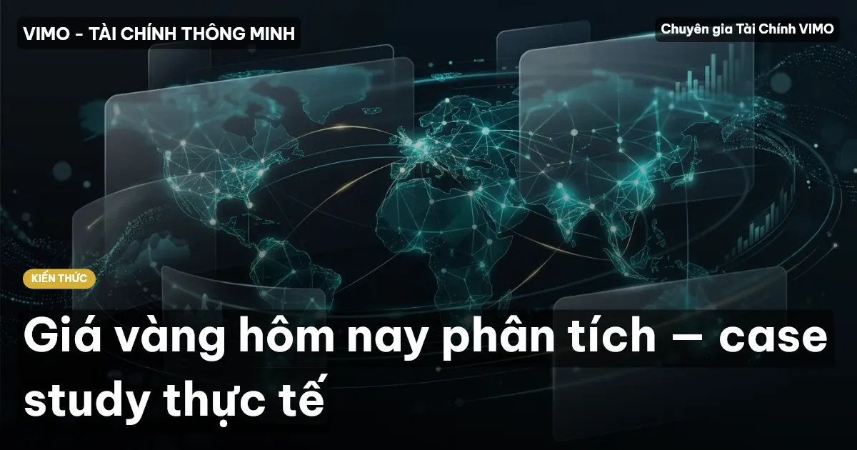 Giá vàng hôm nay phân tích — case study thực tế
