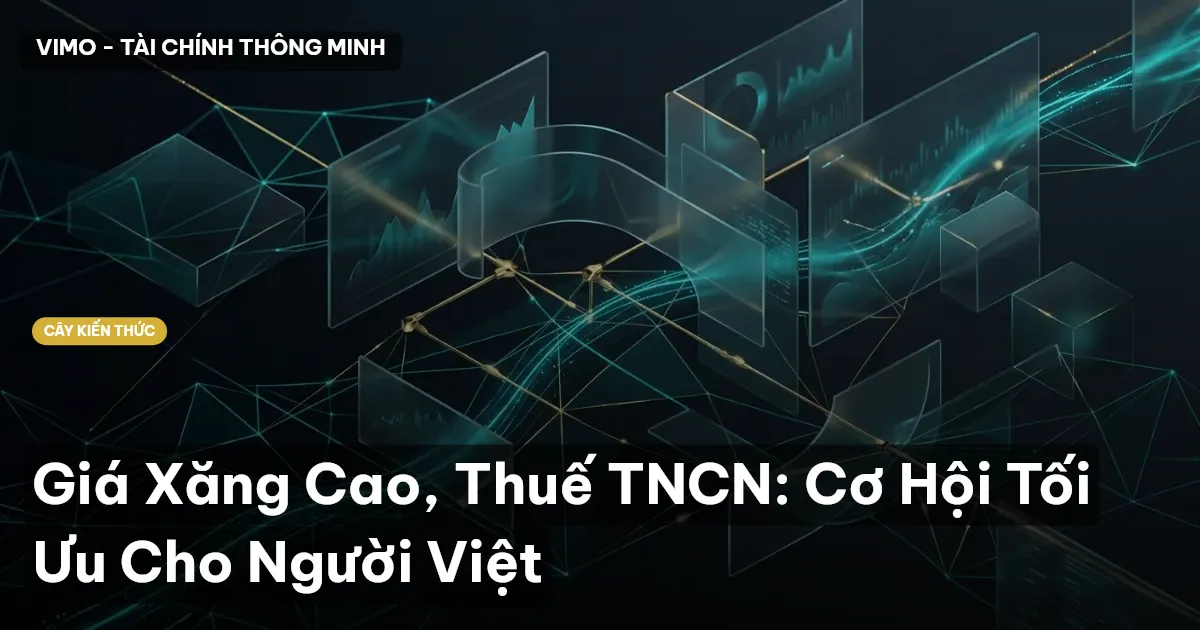 Giá Xăng Cao, Thuế TNCN: Cơ Hội Tối Ưu Cho Người Việt