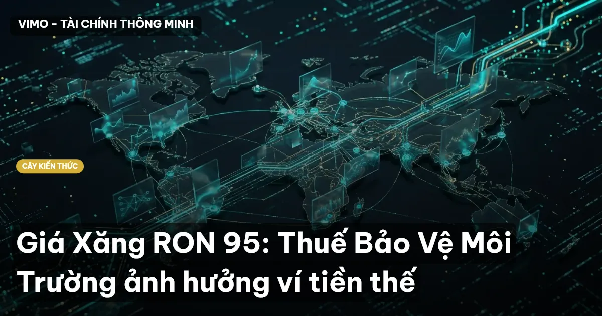 Giá Xăng RON 95: Thuế Bảo Vệ Môi Trường ảnh hưởng ví tiền thế