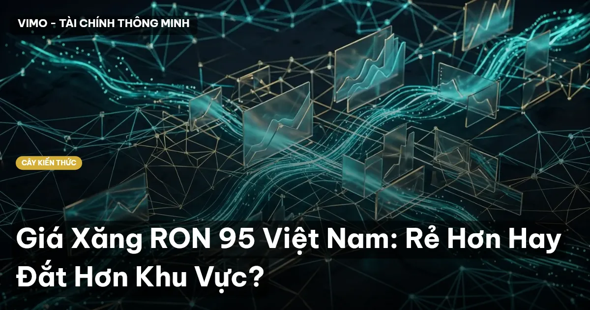 Giá Xăng RON 95 Việt Nam: Rẻ Hơn Hay Đắt Hơn Khu Vực?