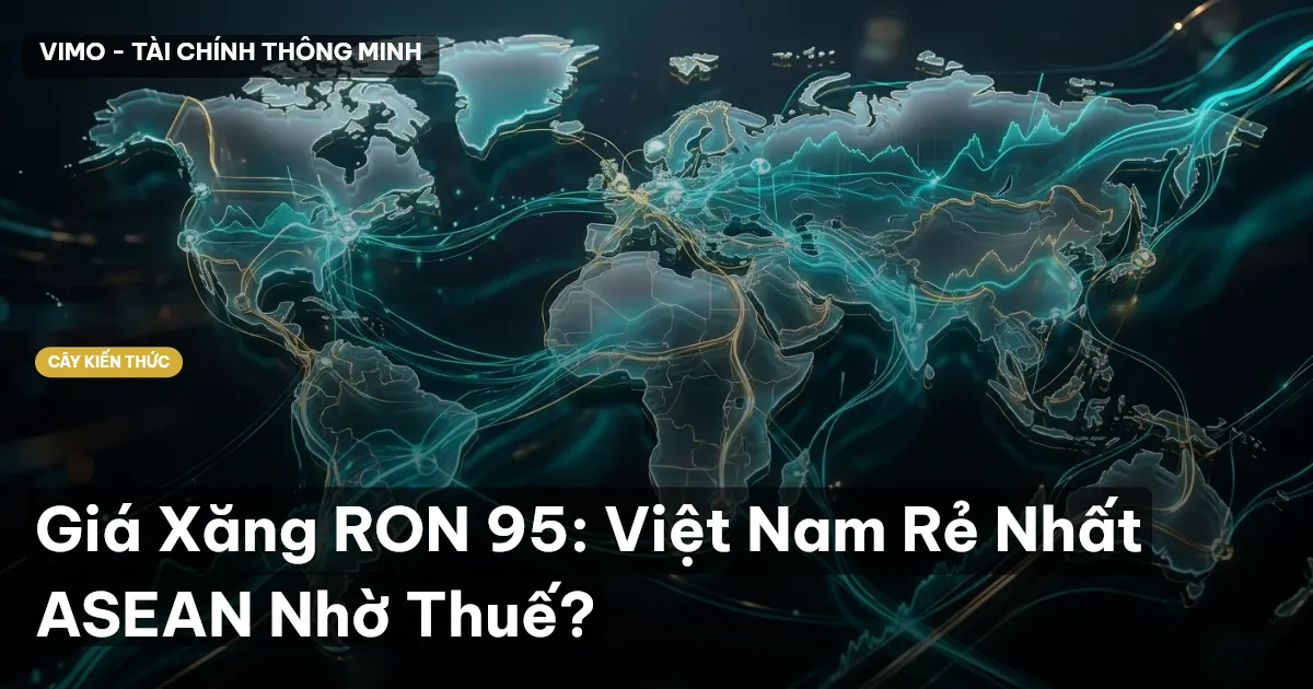 Giá Xăng RON 95: Việt Nam Rẻ Nhất ASEAN Nhờ Thuế?