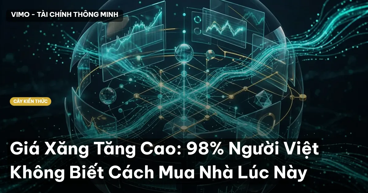 Giá Xăng Tăng Cao: 98% Người Việt Không Biết Cách Mua Nhà Lúc Này
