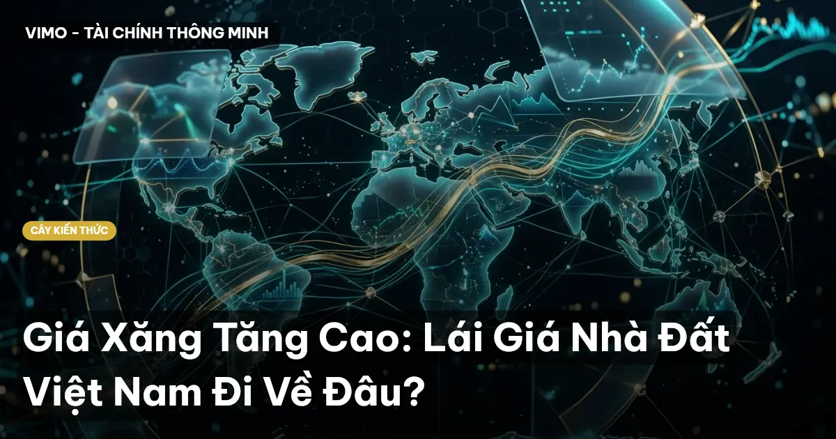 Giá Xăng Tăng Cao: Lái Giá Nhà Đất Việt Nam Đi Về Đâu?