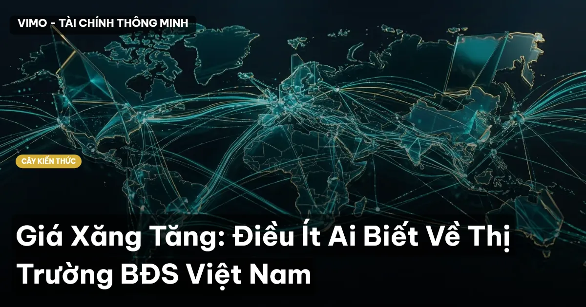 Giá Xăng Tăng: Điều Ít Ai Biết Về Thị Trường BĐS Việt Nam