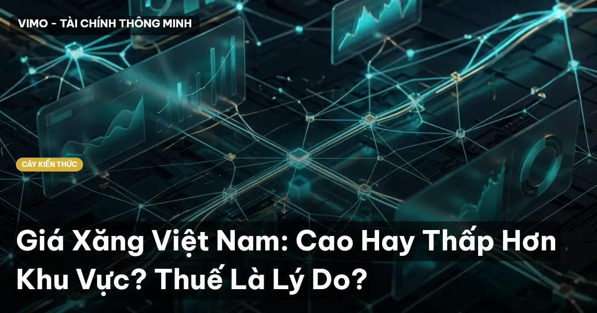 Giá Xăng Việt Nam: Cao Hay Thấp Hơn Khu Vực? Thuế Là Lý Do?