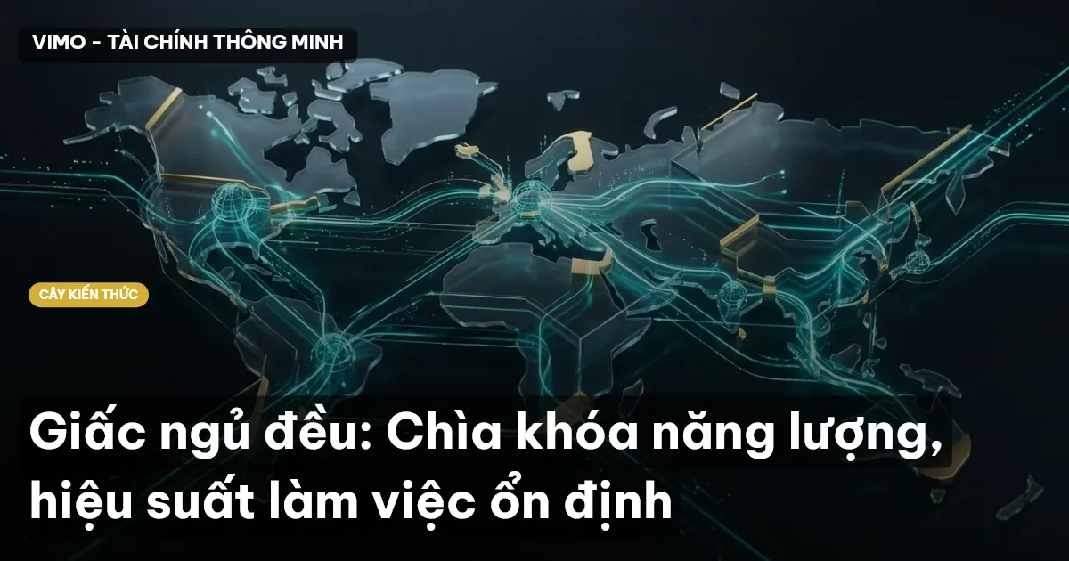 Giấc ngủ đều: Chìa khóa năng lượng, hiệu suất làm việc ổn định