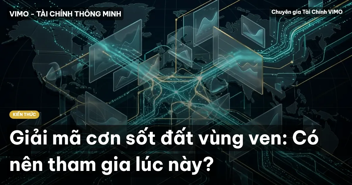 Giải mã cơn sốt đất vùng ven: Có nên tham gia lúc này?
