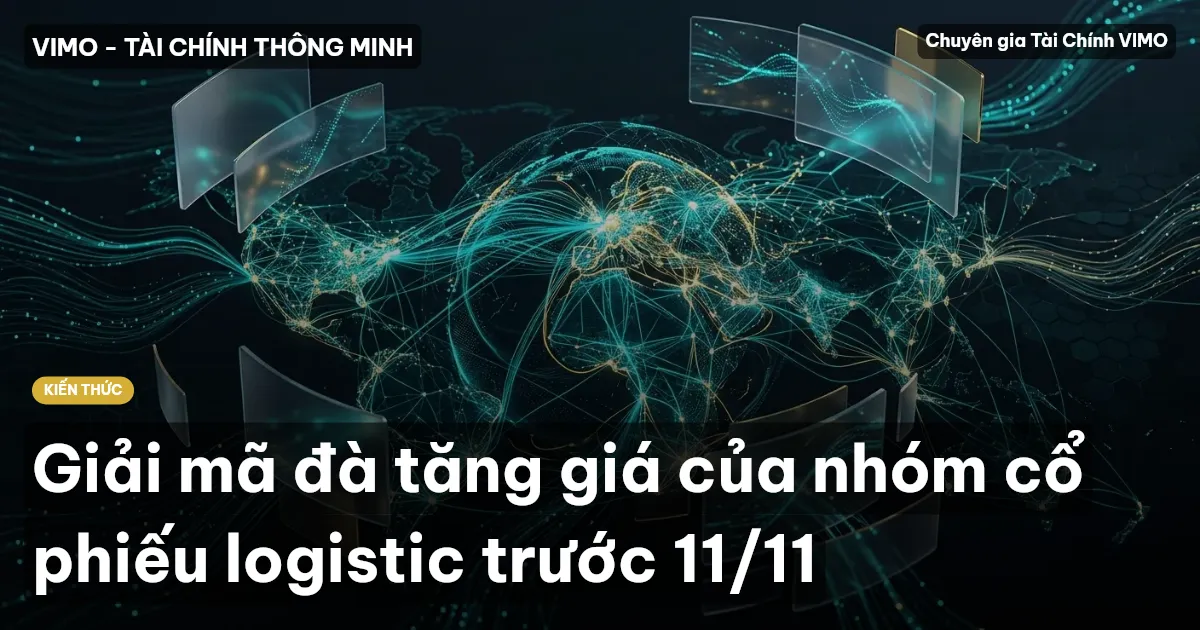 Giải mã đà tăng giá của nhóm cổ phiếu logistic trước 11/11