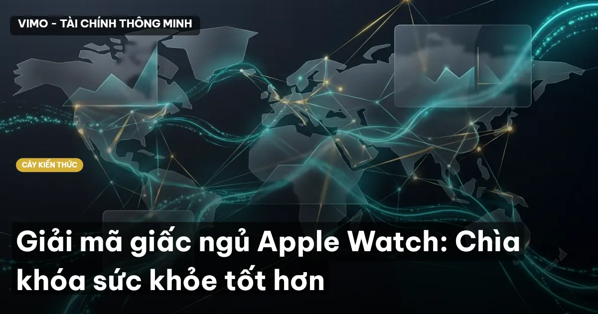 Giải mã giấc ngủ Apple Watch: Chìa khóa sức khỏe tốt hơn