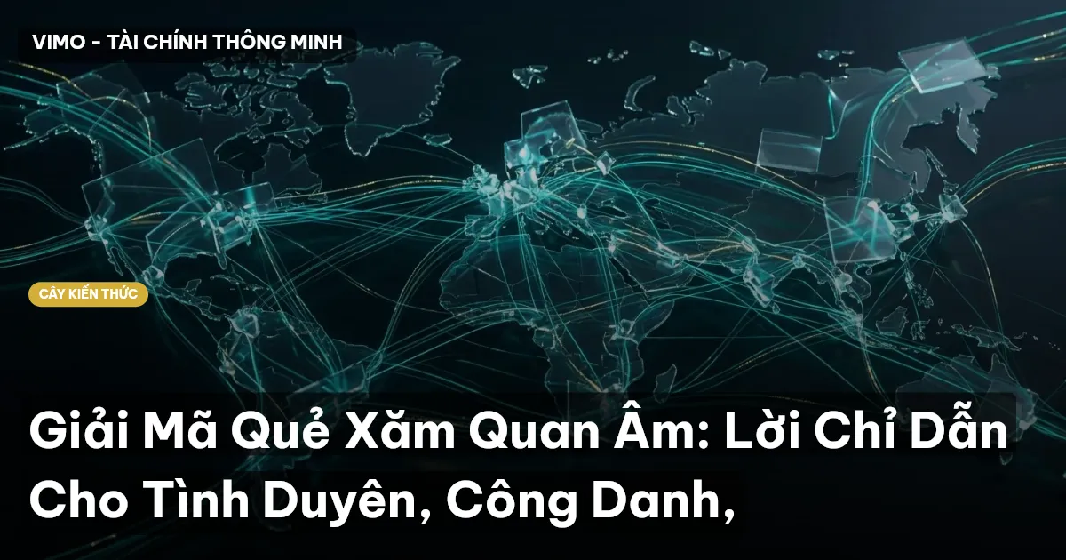 Giải Mã Quẻ Xăm Quan Âm: Lời Chỉ Dẫn Cho Tình Duyên, Công Danh,