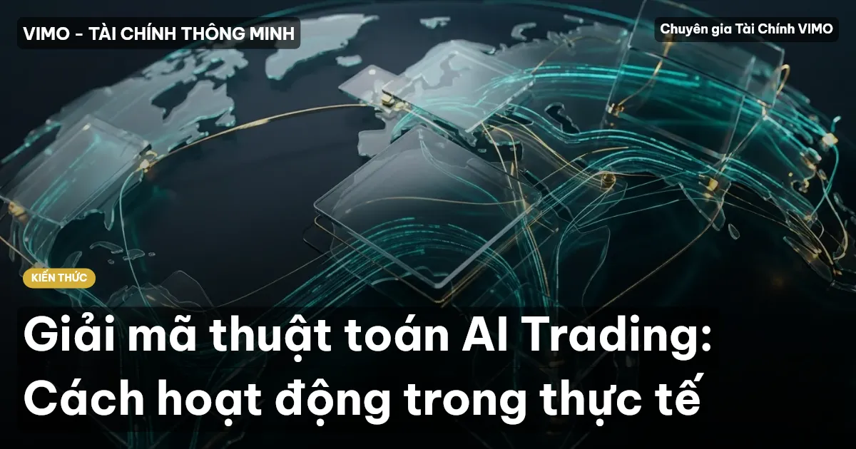 Giải mã thuật toán AI Trading: Cách hoạt động trong thực tế
