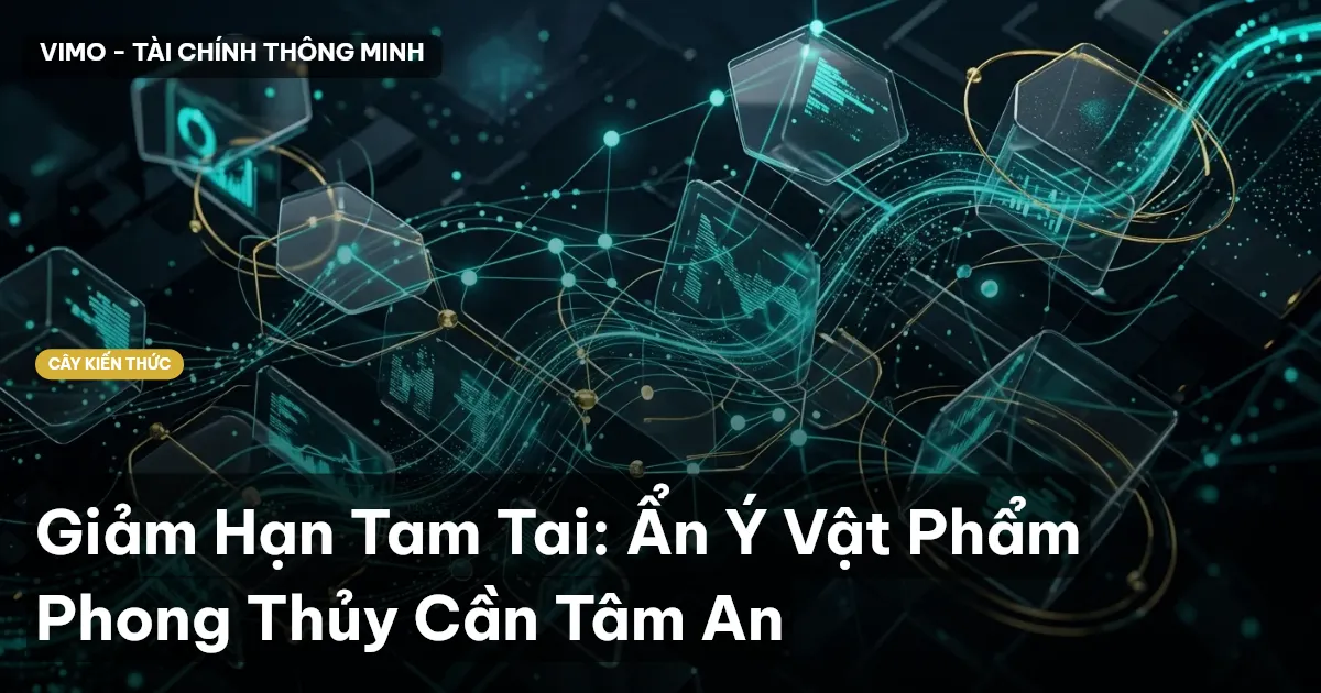Giảm Hạn Tam Tai: Ẩn Ý Vật Phẩm Phong Thủy Cần Tâm An