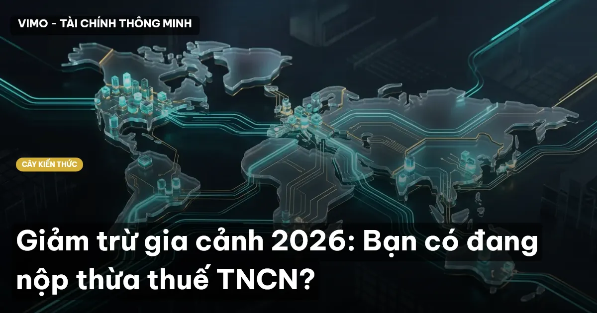 Giảm trừ gia cảnh 2026: Bạn có đang nộp thừa thuế TNCN?