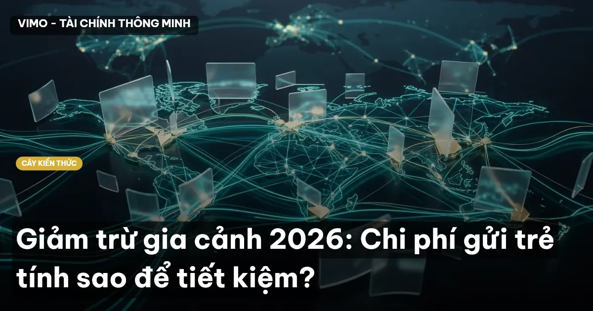 Giảm trừ gia cảnh 2026: Chi phí gửi trẻ tính sao để tiết kiệm?