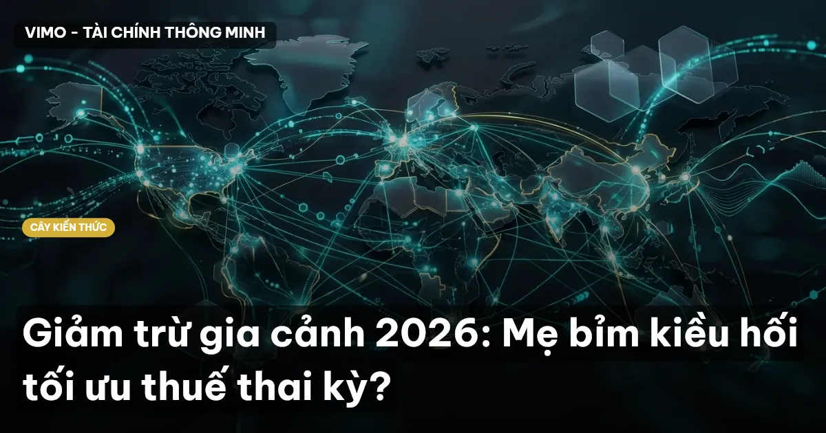 Giảm trừ gia cảnh 2026: Mẹ bỉm kiều hối tối ưu thuế thai kỳ?