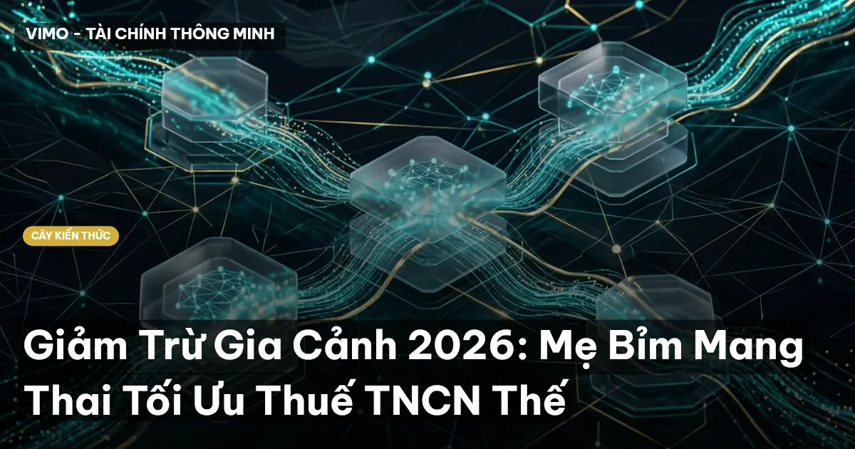 Giảm Trừ Gia Cảnh 2026: Mẹ Bỉm Mang Thai Tối Ưu Thuế TNCN Thế
