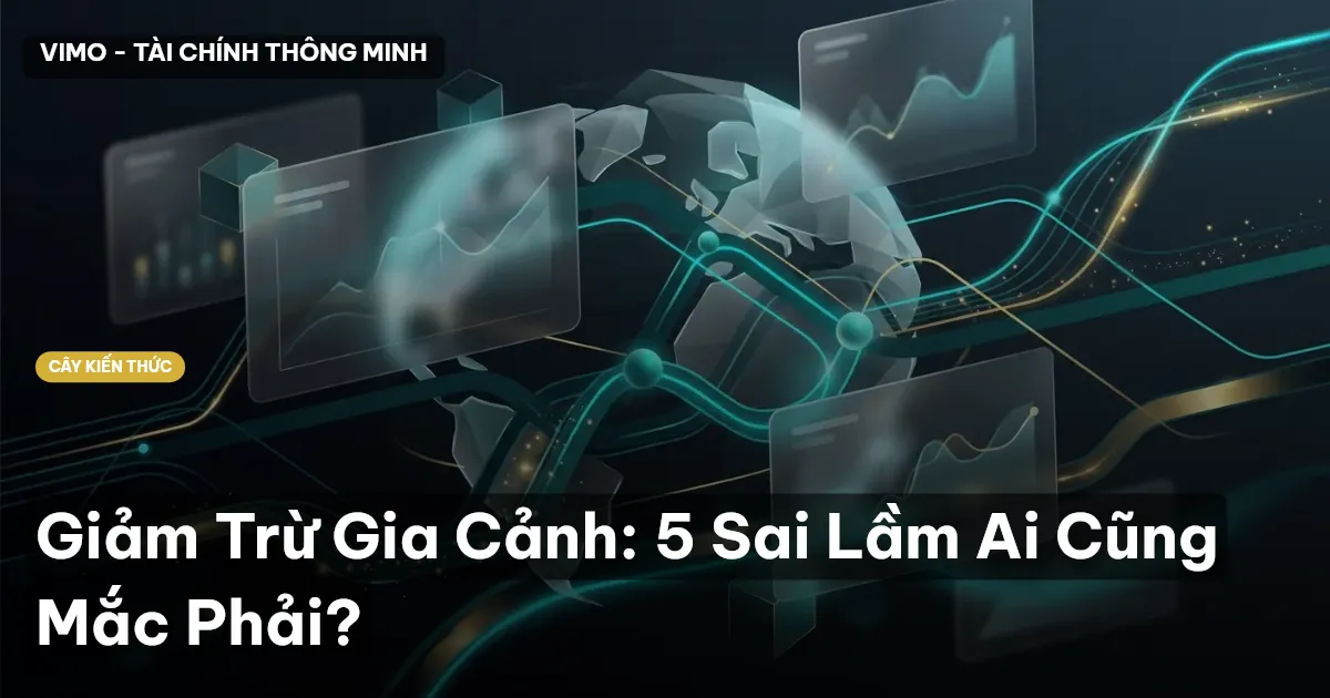 Giảm Trừ Gia Cảnh: 5 Sai Lầm Ai Cũng Mắc Phải?