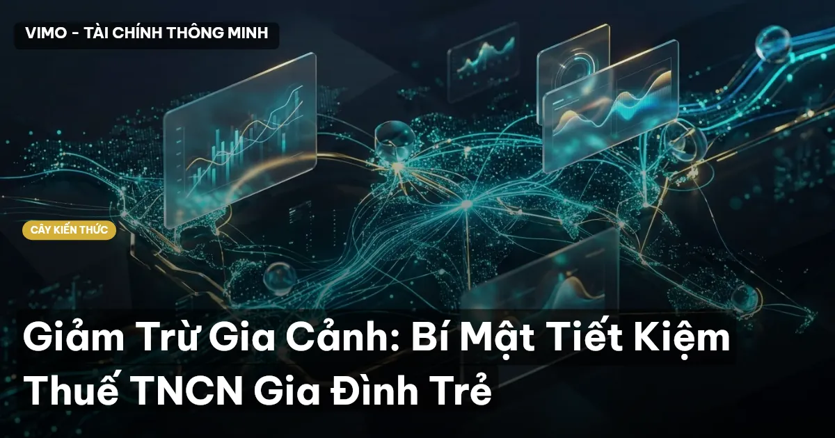 Giảm Trừ Gia Cảnh: Bí Mật Tiết Kiệm Thuế TNCN Gia Đình Trẻ