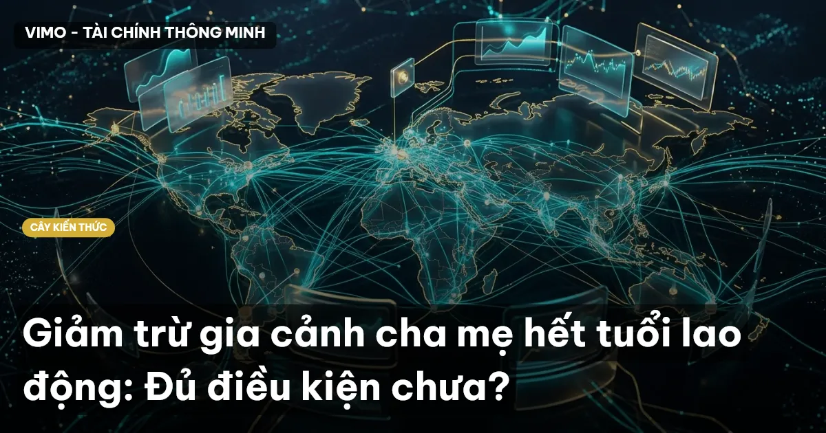 Giảm trừ gia cảnh cha mẹ hết tuổi lao động: Đủ điều kiện chưa?