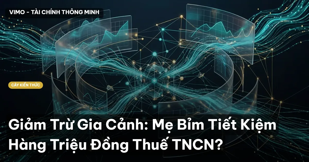 Giảm Trừ Gia Cảnh: Mẹ Bỉm Tiết Kiệm Hàng Triệu Đồng Thuế TNCN?