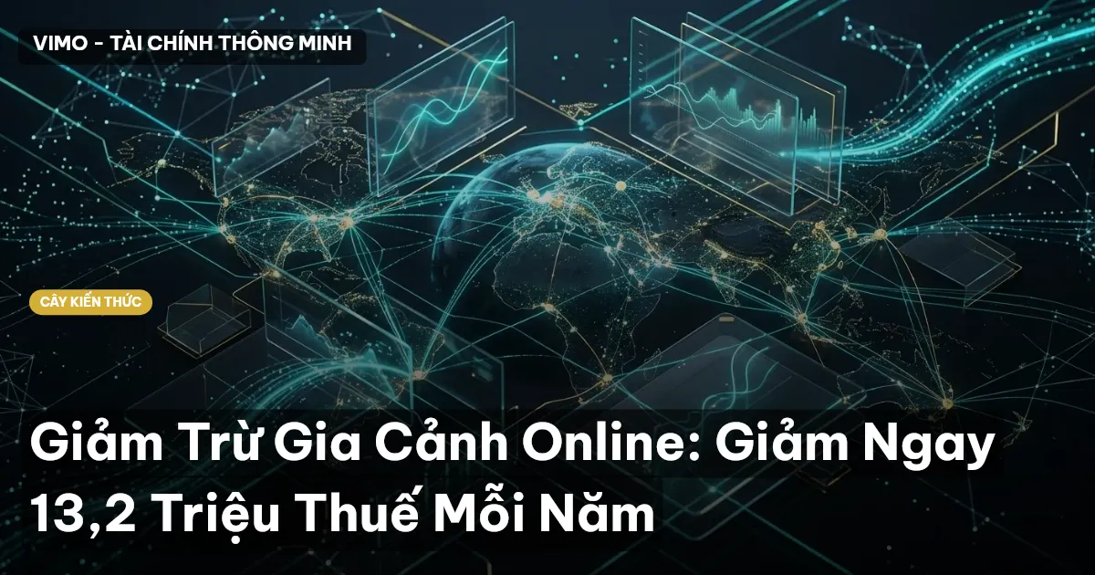 Giảm Trừ Gia Cảnh Online: Giảm Ngay 13,2 Triệu Thuế Mỗi Năm