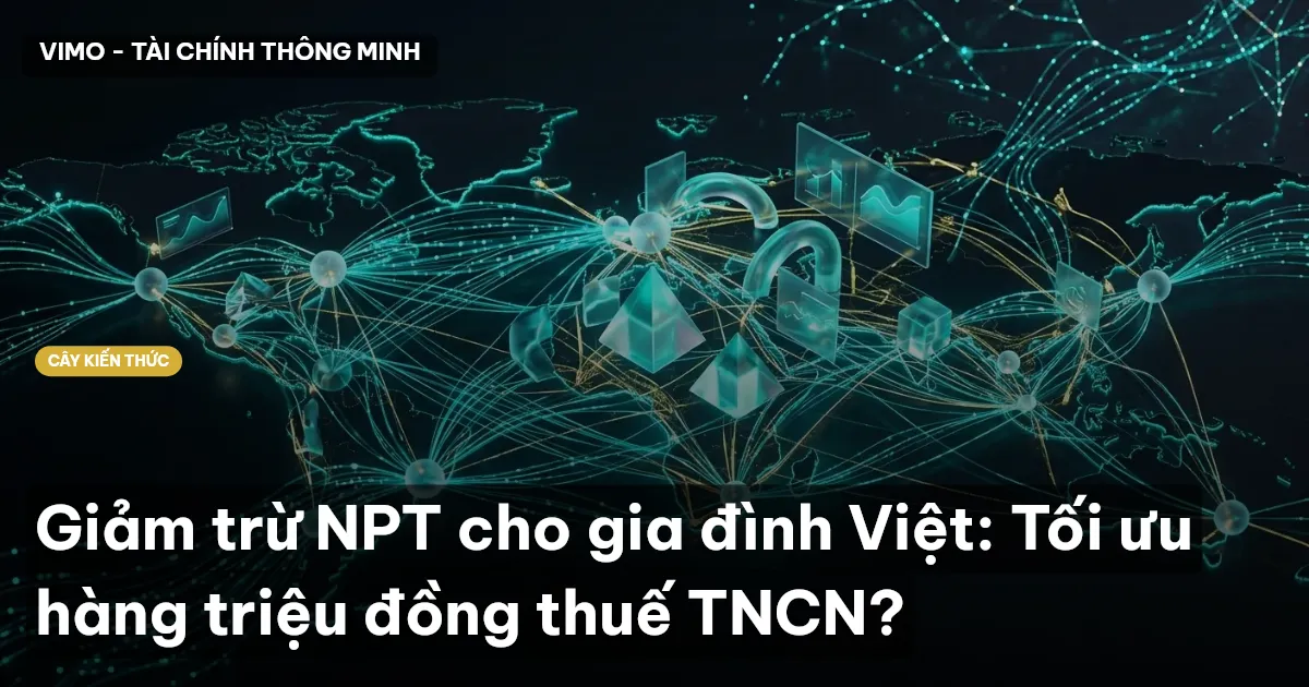 Giảm trừ NPT cho gia đình Việt: Tối ưu hàng triệu đồng thuế TNCN?